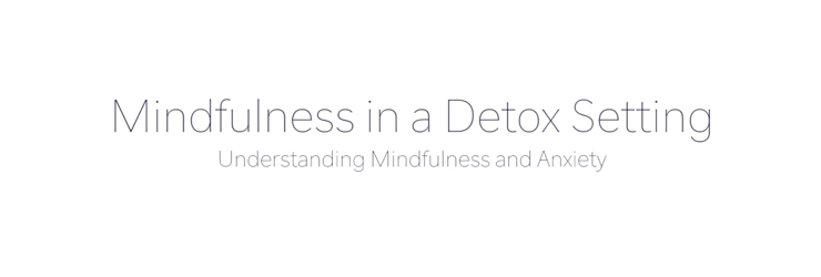 mindfulness in a detox setting